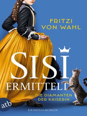 cover image of Sisi ermittelt – Die Diamanten der Kaiserin